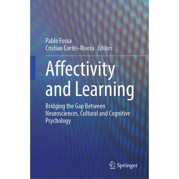 Affectivity and Learning: Bridging the Gap Between Neurosciences, Cultural and Cognitive Psychology, (Hardcover)