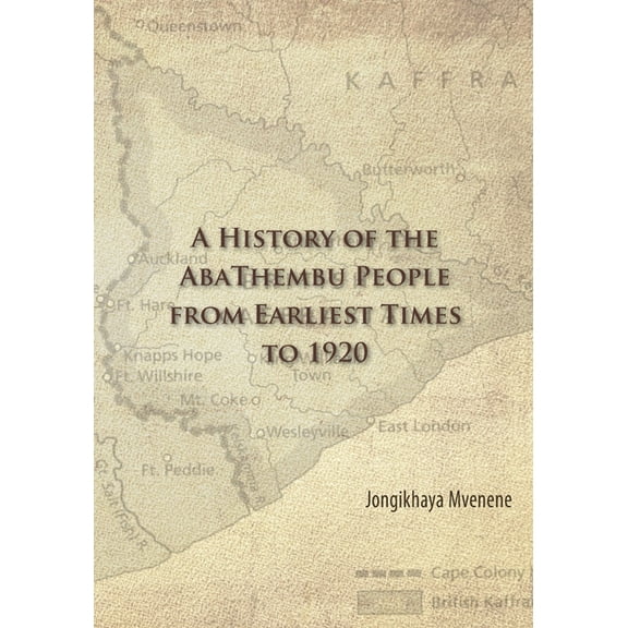 A History of the AbaThembu People from Earliest Times to 1920
