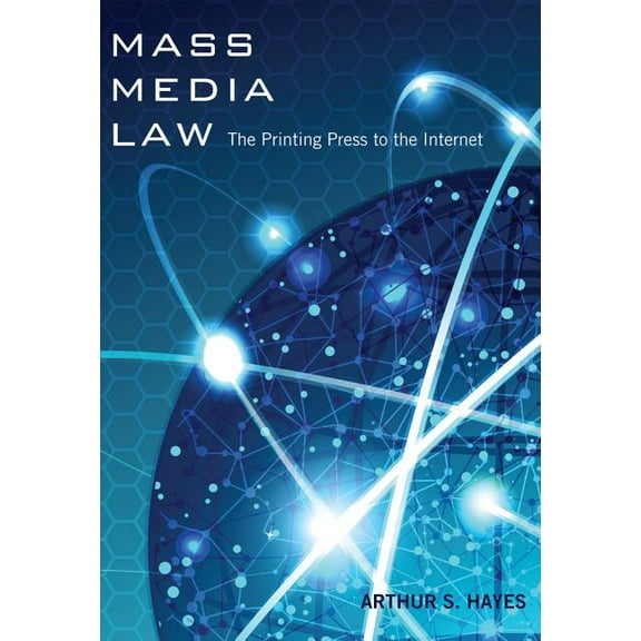 Mass Media Law: The Printing Press to the Internet, (Paperback)
