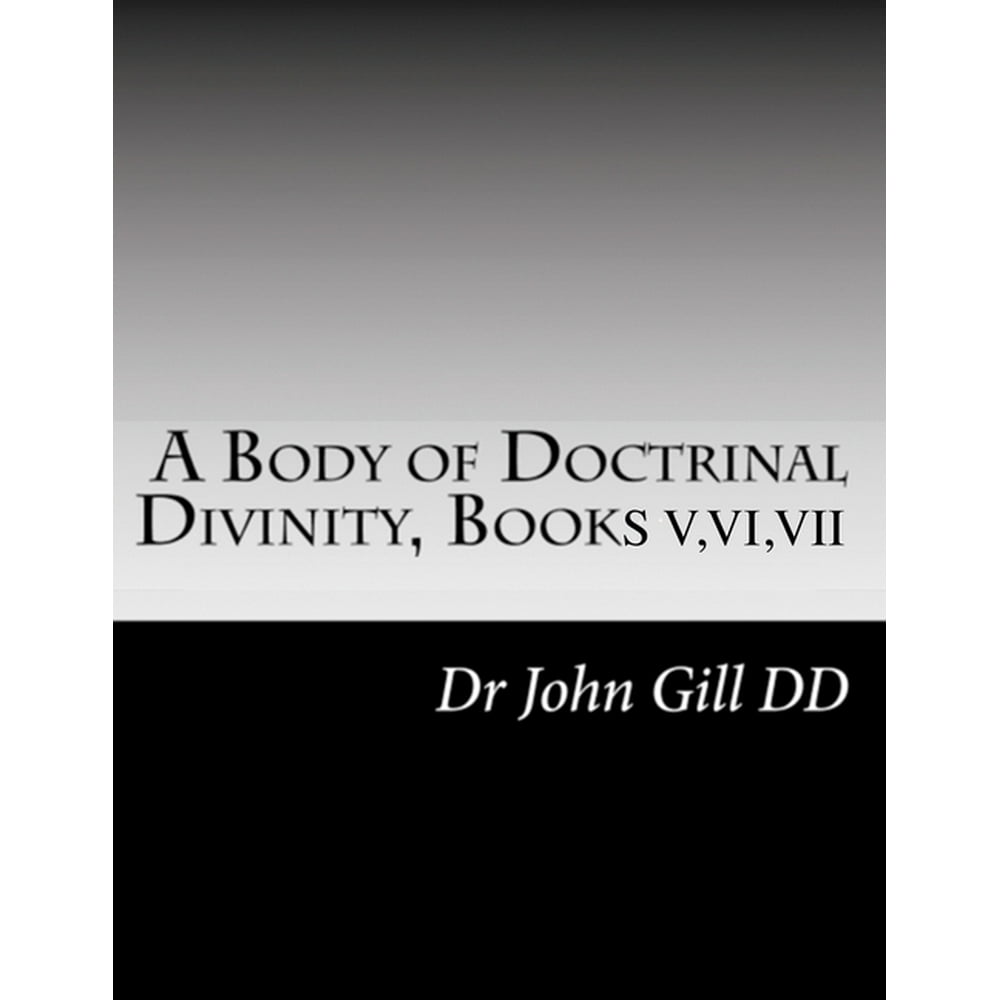 A Body of Doctrinal Divinity A Body Of Doctrinal Divinity Books V, VI