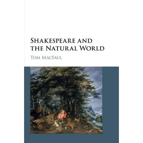 Shakespeare and the Natural World, (Paperback)