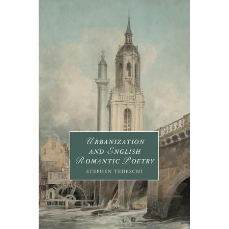 Cambridge Studies in Romanticism Urbanization and English Romantic Poetry Book 117 (Hardcover)