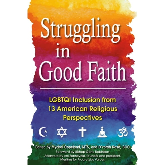 Struggling in Good Faith: LGBTQI Inclusion from 13 American Religious Perspectives, (Hardcover)