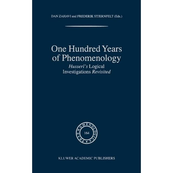 Phaenomenologica One Hundred Years of Phenomenology: Husserl's Logical Investigations Revisited, Book 164, (Hardcover)