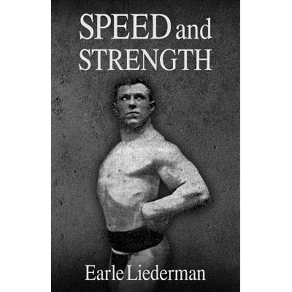 Pre-Owned Speed and Strength: (Original Version, Restored) (Paperback) by Earle Liederman