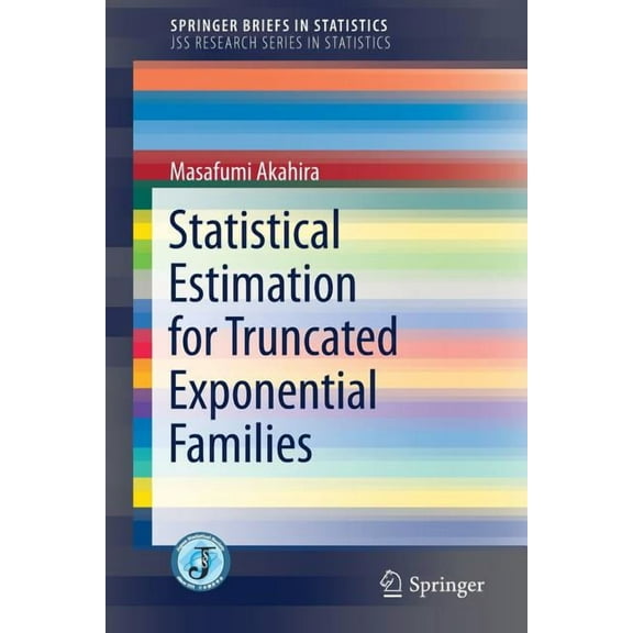 Statistical Estimation for Truncated Exponential Families, (Paperback)