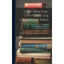 Fine Printing and the Grabhorn Press: Oral History Transcripts / and Related Material, 1967-196 (Hardcover)