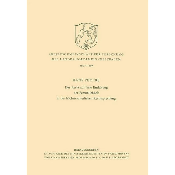 Arbeitsgemeinschaft FÃ¼r Forschung Des La Das Recht Auf Freie Entfaltung Der PersÃ¶nlichkeit in Der HÃ¶chstrichterlichen Rechtsprechung, Book 109, (Paperback)