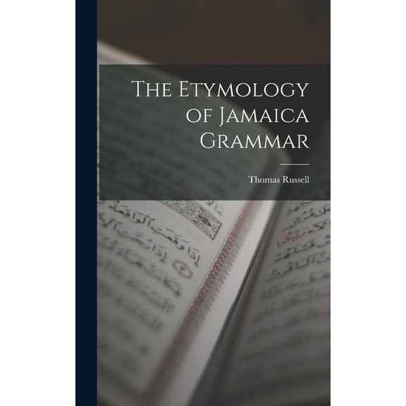 The Etymology of Jamaica Grammar, (Hardcover)