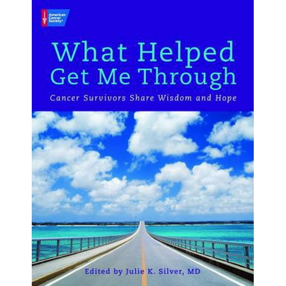 Pre-Owned What Helped Get Me Through: Cancer Survivors Share Wisdom and Hope (Paperback) 1604430044 9781604430042