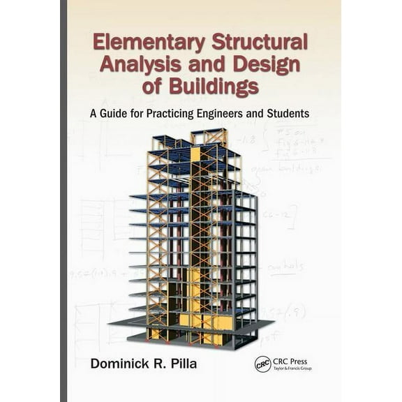 Elementary Structural Analysis and Design of Buildings: A Guide for Practicing Engineers and Students, (Paperback)