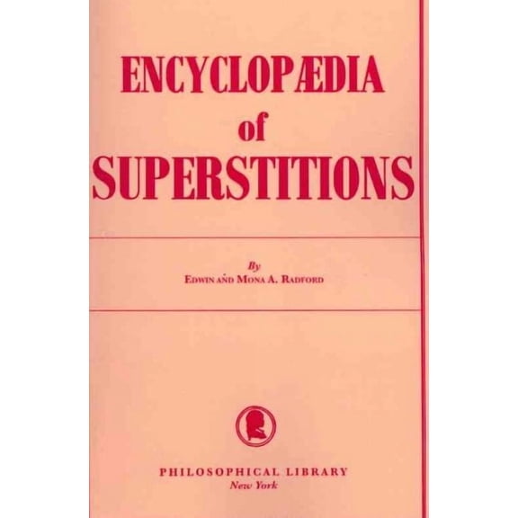 Encyclopedia of Superstitions -- Edwin Radford