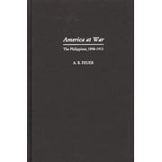 America at War: The Philippines, 1898-1913 (Hardcover)