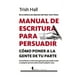 thumbnail image 1 of Libro Manual De Escritura Para Persuadir Tapa Blanda, Autor Trish Hall, Editorial Berenice, 1 of 2