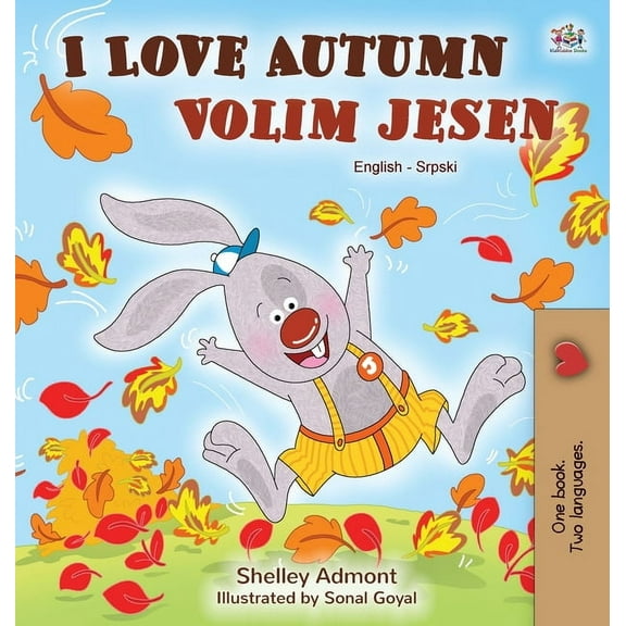 English Serbian Bilingual Collection - L I Love Autumn (English Serbian Bilingual Book for Kids - Latin alphabet), (Hardcover)