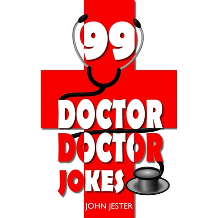 99 Doctor, Doctor Jokes - eBook (Best Doctor Jokes One Liners)