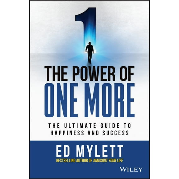 Ed Mylett: The Power of One More: The Ultimate Guide to Happiness and Success (Hardcover)
