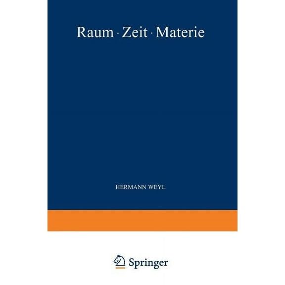 Raum - Zeit - Materie: Vorlesungen Über Allgemeine Relativitätstheorie, (Paperback)