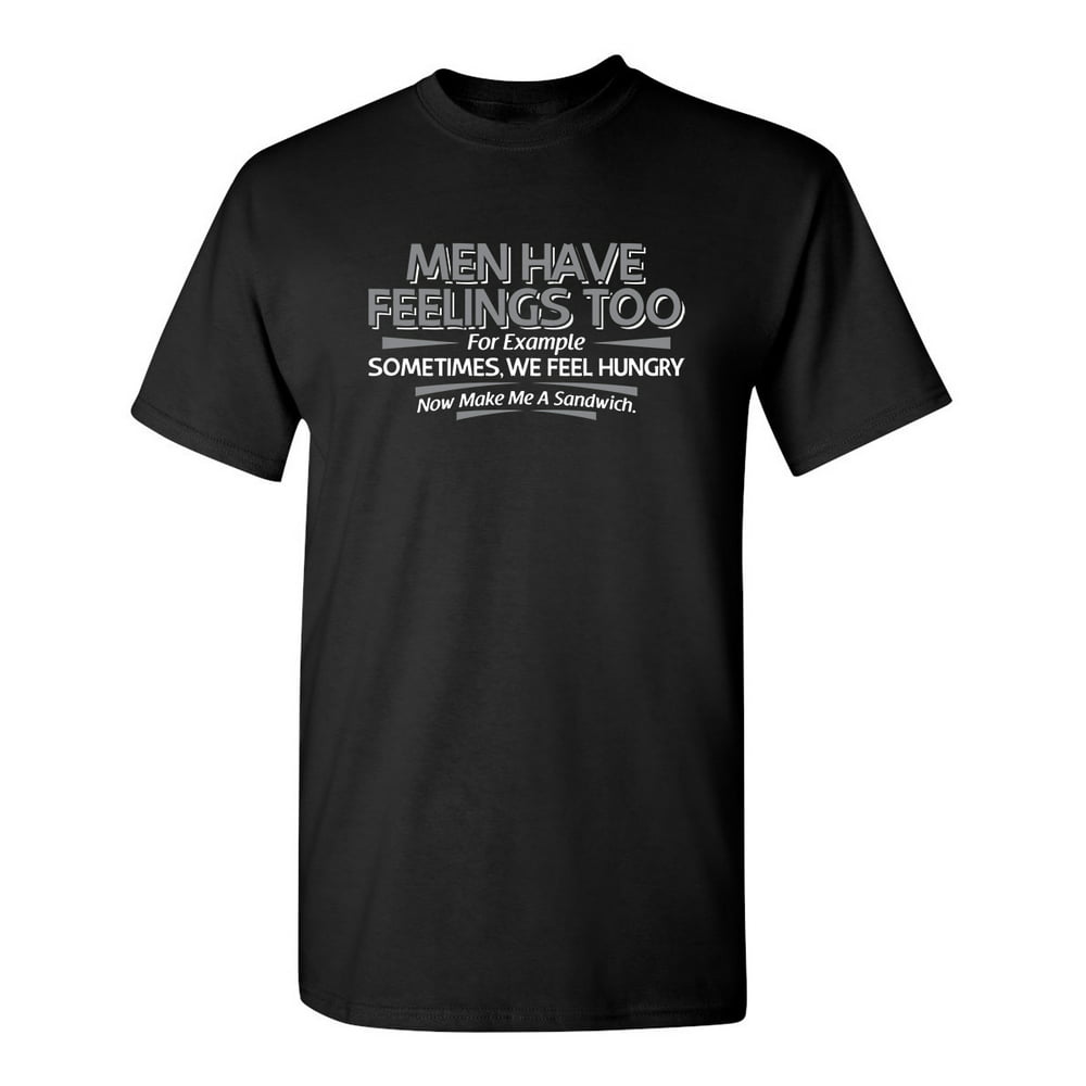 Roadkill T Shirts - Men Have Feelings Too Sarcastic Humor Novelty Funny ...