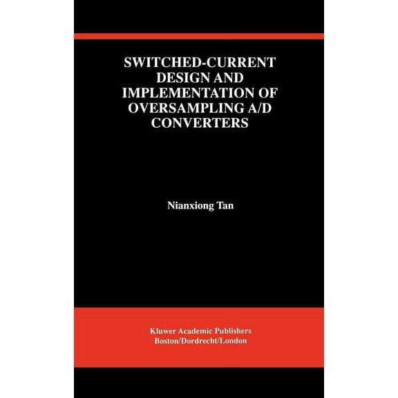 The Springer International Engineering a Switched-Current Design and Implementation of Oversampling A/D Converters, Book 412, (Hardcover)