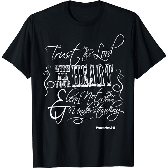 Trust In The Lord Proverb 3:5 Christian T-Shirt Bible Quotes Black 3X-Large