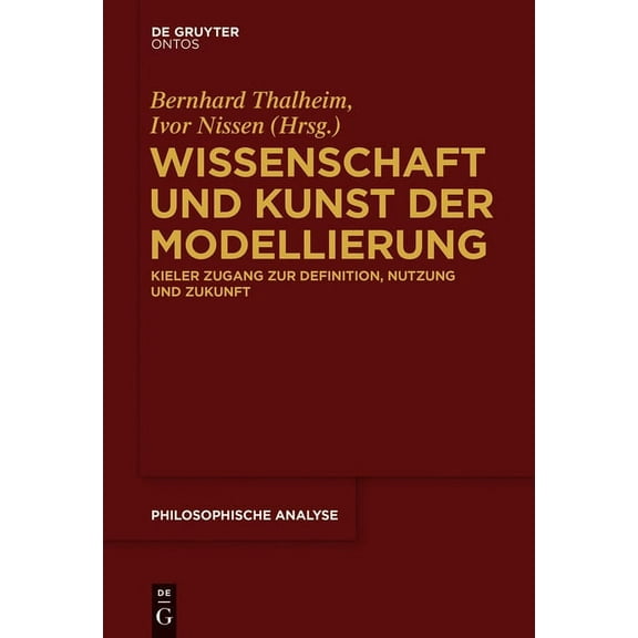 Philosophische Analyse / Philosophical A Wissenschaft und Kunst der Modellierung, Book 64, (Hardcover)