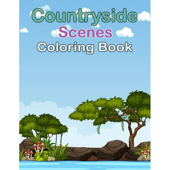 Countryside Scenes Coloring Book : An Adults Countryside Coloring Book with Country Life Scenes, Countryside scenes, Animals and Beautiful Country ... for Relaxation (Paperback)