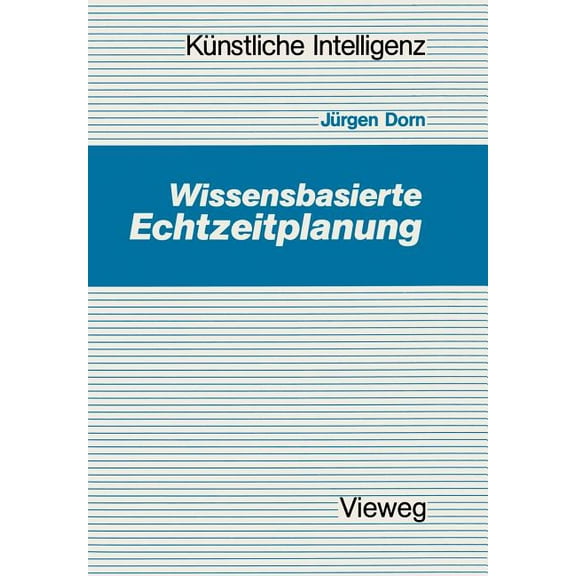 KÃ¼nstliche Intelligenz Wissensbasierte Echtzeitplanung, (Paperback)