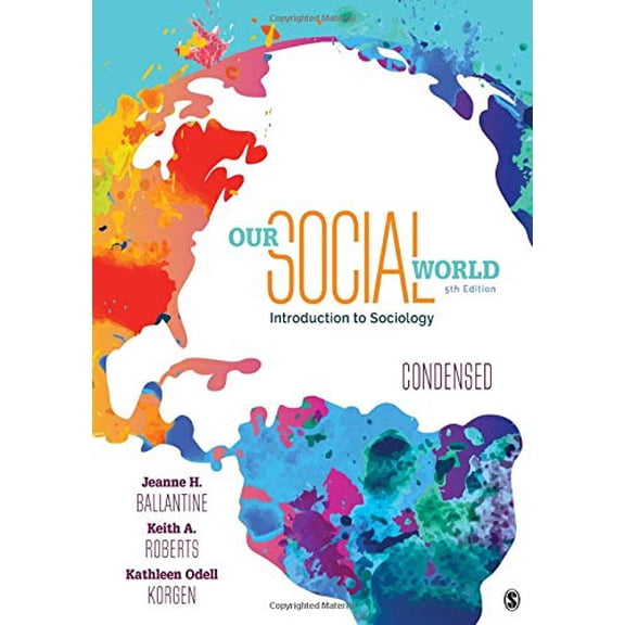 Pre-Owned Our Social World: Condensed: An Introduction to Sociology (Paperback) 1506362028 9781506362021