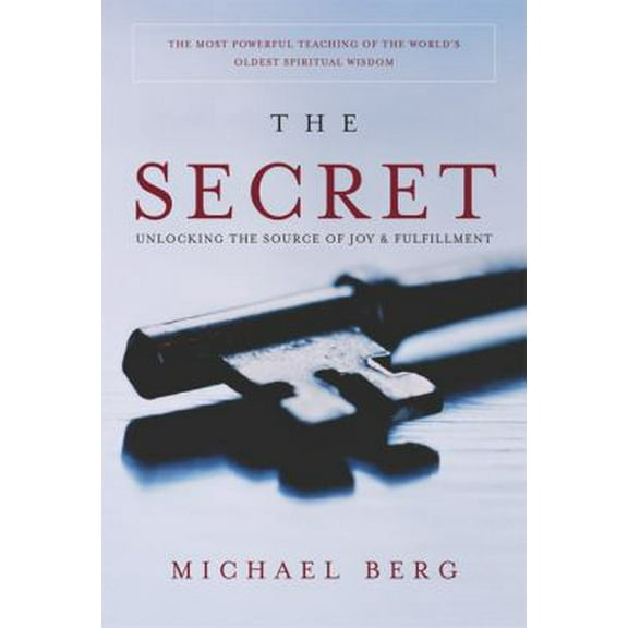 Pre-Owned The Secret: Unlocking the Source of Joy and Fulfillment (Hardcover) 1571893148 9781571893147