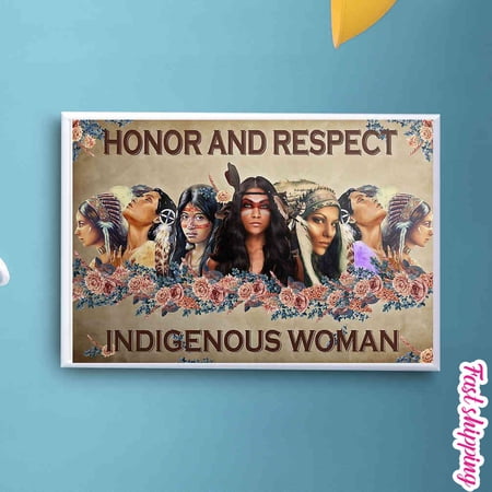Honor And Respect Indigenous Woman poster Prints Poster Wall Art Vertical 11 x 17 Inch Poster