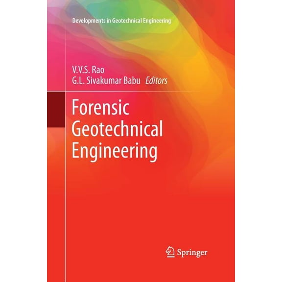 Developments in Geotechnical Engineering Forensic Geotechnical Engineering, (Paperback)