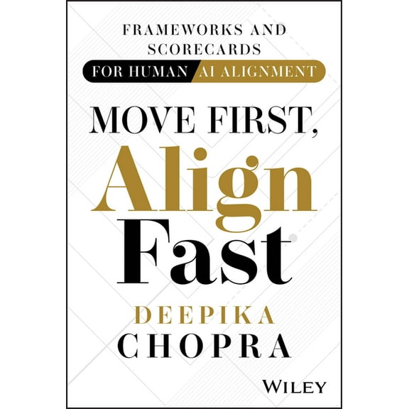Move First, Align Fast: Frameworks and Scorecards for Human-AI Alignment, (Hardcover)