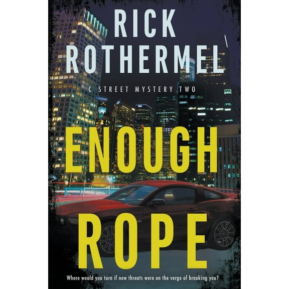 C Street Mystery Enough Rope: A Private Eye Mystery, Book 2, (Paperback)