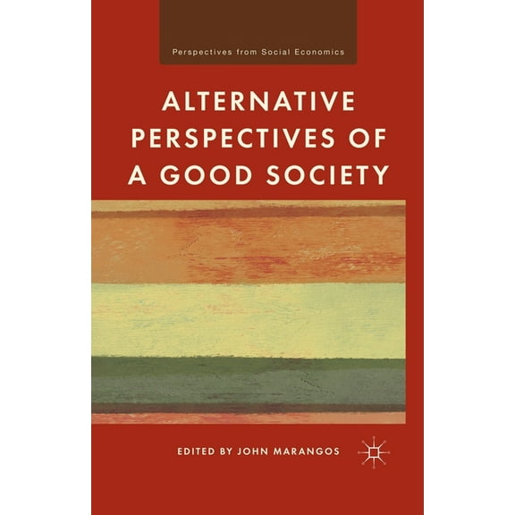 Perspectives from Social Economics Alternative Perspectives of a Good Society, (Paperback)