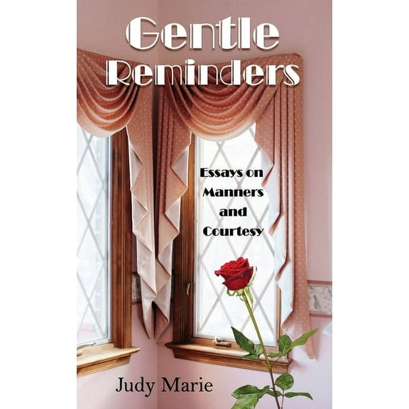 Gentle Reminders: Essays on Manners and Courtesy (Paperback)