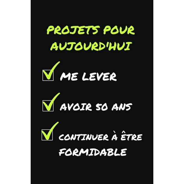 Projets Pour Aujourd Hui Cadeau D Anniversaire Original Et Fun Cahier De Notes Ou Agenda Joyeux Anniversaire 50 Ans Paperback Walmart Com Walmart Com