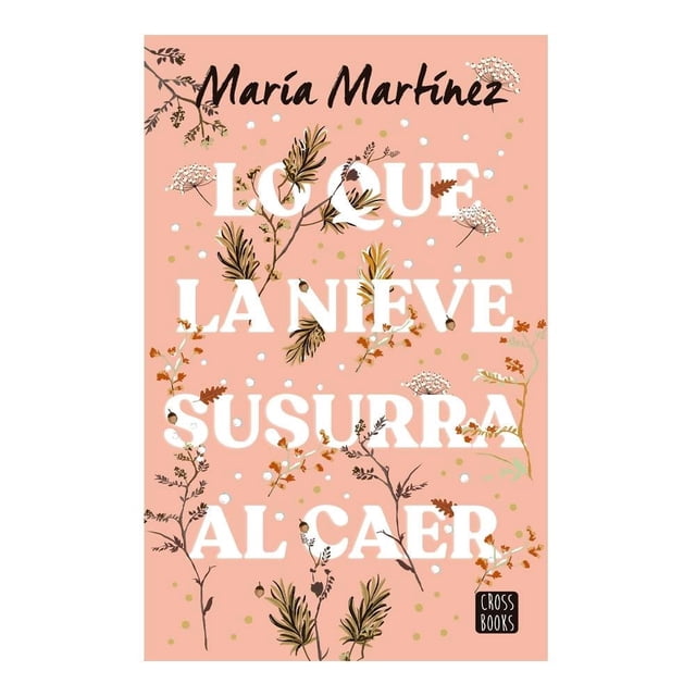 Lo que la Nieve Susurra al Caer Crossbooks María Martínez