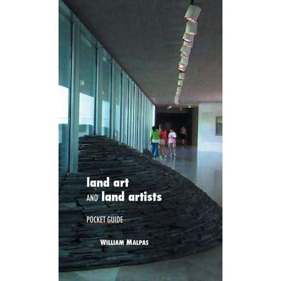 Land Art and Land Artists: Pocket Guide (Hardcover)