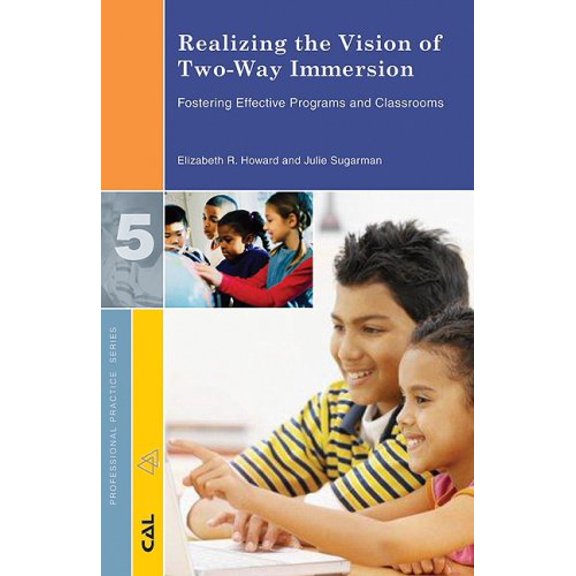 Pre-Owned Realizing the Vision of Two-Way Immersion: Fostering Effective Programs and Classrooms (Professional Practice Series), 9781932748611, 193274861X, Paperback,