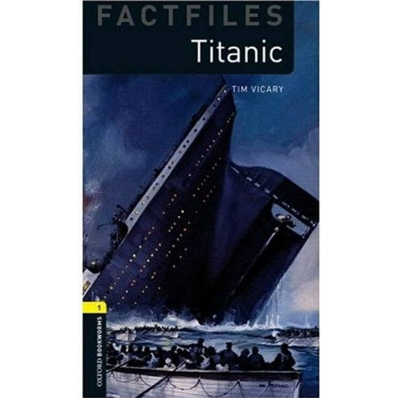 Pre-Owned Oxford Bookworms Factfiles: Titanic: Level 1: 400-Word Vocabulary (Paperback) 0194236196 9780194236195