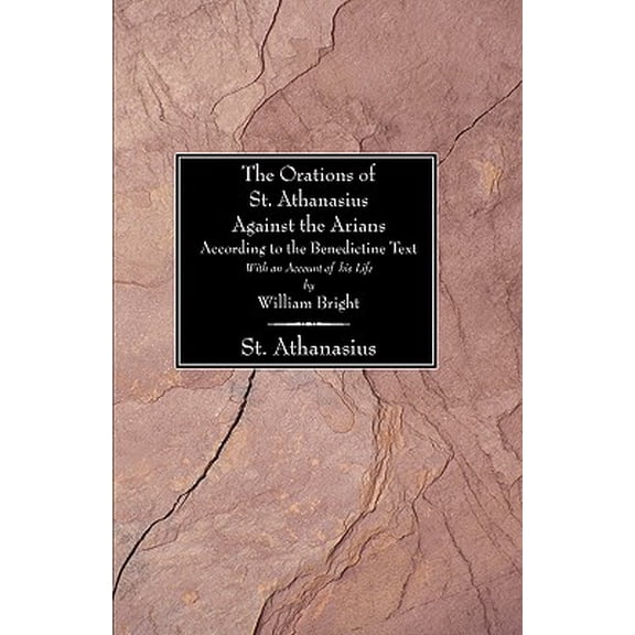 The Orations of St. Athanasius Against the Arians According to the Benedictine Text (Paperback)