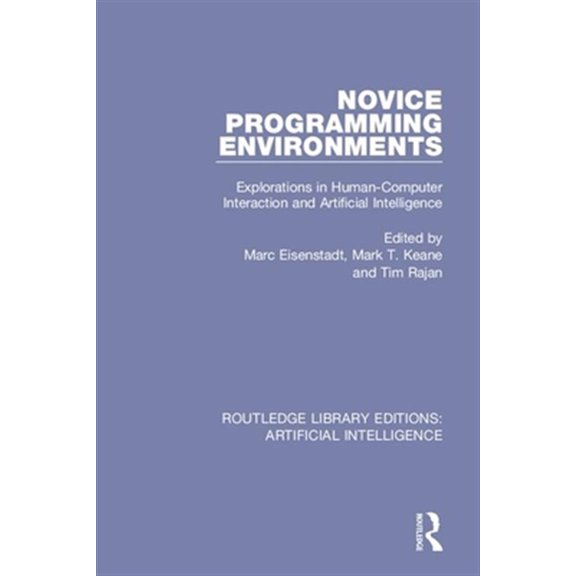 Pre-Owned Routledge Library Editions: Artificial I Novice Programming Environments: Explorations in Human-Computer Interaction and Artificial Intelligence, (Paperback)