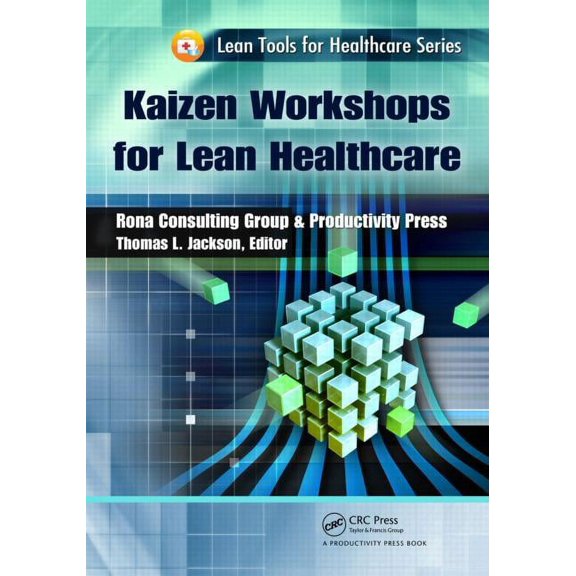 Lean Tools for Healthcare Kaizen Workshops for Lean Healthcare, Book 3, (Paperback)