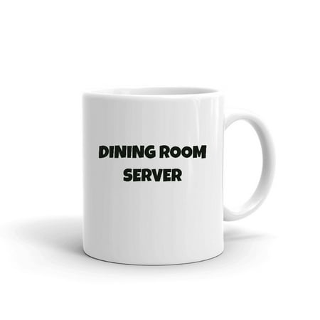 

Dining Room Server Fun Style Ceramic Dishwasher And Microwave Safe Mug By Undefined Gifts