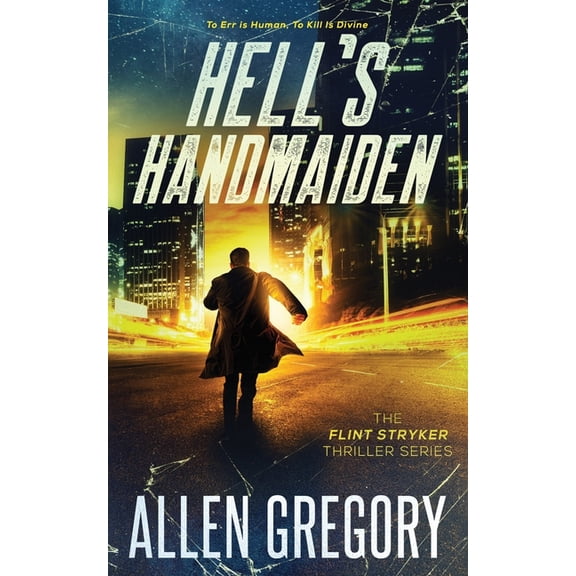 Flint Stryker Thriller Hell's Handmaiden: The Flint Stryker Thriller Series - Book 3, Book 3, (Paperback)