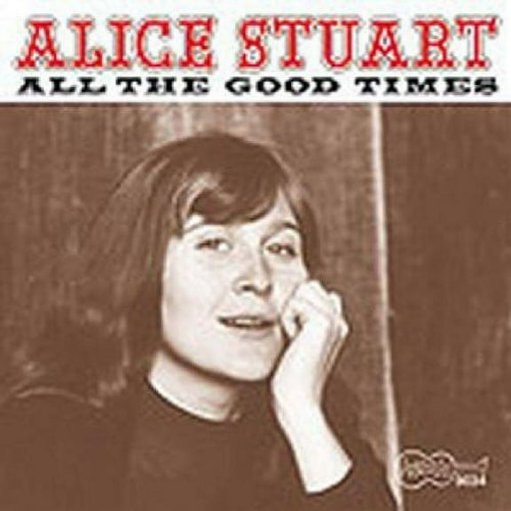 Alice Stuart - All the Good Times - Music & Performance - CD