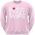 thumbnail image 1 of I Love My Crazy Wife Light Pink Adult Crew Neck Sweatshirt, 1 of 1