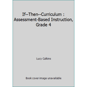 If--Then--Curriculum : Assessment-Based Instruction, Grade 4 [Paperback - Used]