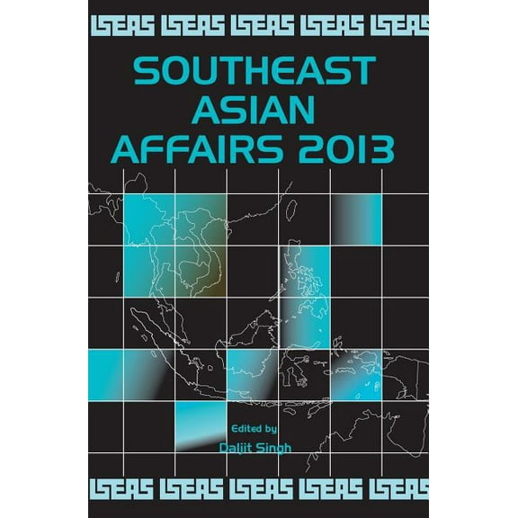 Southeast Asian Affairs 2013 (Hardcover) by Daljit Singh